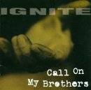 Ignite : Call On My Brothers